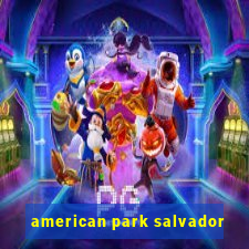 american park salvador